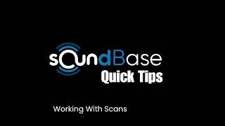 Thumbnail: Working With Scans - Soundbase Quicktips