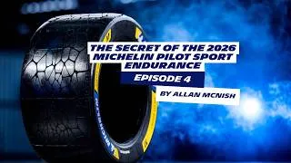 Thumbnail: Episode 4 - The secret of the 2026 MICHELIN Pilot Sport Endurance - Michelin Motorsport