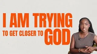 Thumbnail: I AM TRYING TO GET CLOSER TO GOD?