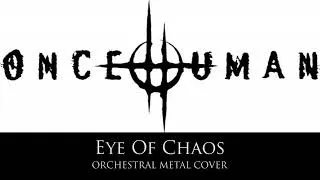 Thumbnail: Once Human - Eye Of Chaos (Orchestral Metal) Cover