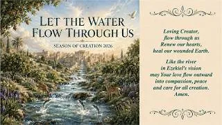 Thumbnail: SEASON OF CREATION 2026 ~ Let The Water Flow Through Us
