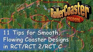 Thumbnail: 11 Tips for Smooth, Flowing Coaster Designs in RollerCoaster Tycoon 1 / 2 / Classic