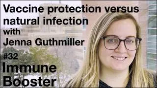 Thumbnail: Immune Booster 32: Vaccine protection versus natural infection with Jenna Guthmiller