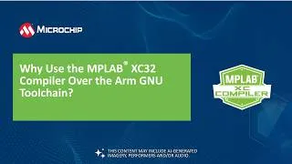 Thumbnail: Why Use the MPLAB® XC32 Compiler Over the Arm GNU Toolchain?