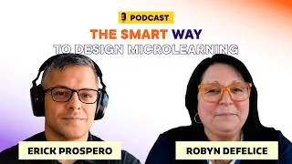 Thumbnail: The smart way to design Microlearning | Erick Prospero ft. Robyn Defelice