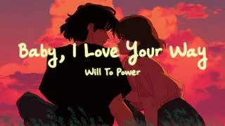 Thumbnail: Will to Power - Baby I Love Your Way / Freebird Medley (Lyrics)