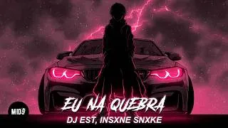 Thumbnail: DJ EST, INSXNE SNXKE - EU NA QUEBRA 💫 ELECTRONIC TRAP PHONK