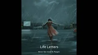 Thumbnail: Life Letters (Slowed to perfection + Reverb, Short Version) | Never Get Used To People