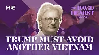 Thumbnail: Trump must change course now to avoid another Vietnam | The David Hearst Podcast