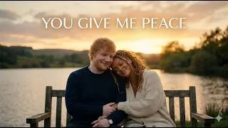 Thumbnail: You Give Me Peace – Ed Sheeran ft Rihanna| Deep Emotional Love Song (Official Music 2026)