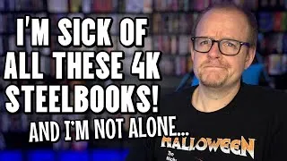Thumbnail: I'm SICK Of All These 4K Steelbooks! | And I’m NOT The Only One…