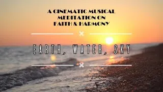 Thumbnail: Earth, Water and Sky - A cinematic musical meditation on faith and harmony #spiritual #godisone