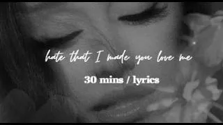 Thumbnail: Ariana Grande - hate that i made you love me (30 mins LOOP) Lyrics