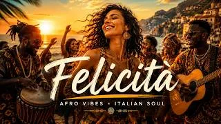 Thumbnail: Felicità 🌍 Afro House Remix 2026 | Italian Summer Vibes