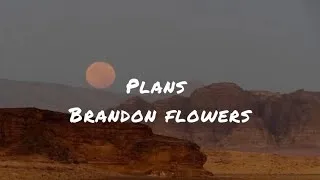 Thumbnail: Plans by Brandon Flowers (lyrics)