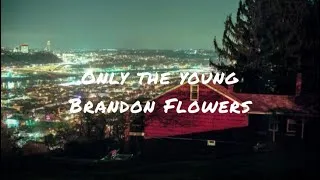 Thumbnail: Only the young by Brandon Flowers (lyrics)