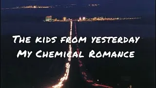 Thumbnail: The Kids from Yesterday by My Chemical Romance (lyrics)