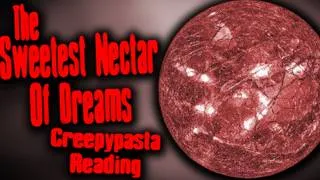 Thumbnail: "The Sweetest Nectar Of Dreams" | Creepypasta Reading
