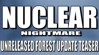 Thumbnail: Nuclear Nightmare - Unreleased Forest Update Teaser