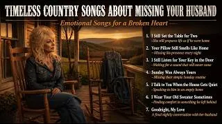 Thumbnail: Timeless Country Songs About Missing Your Husband | Emotional Songs for a Broken Heart