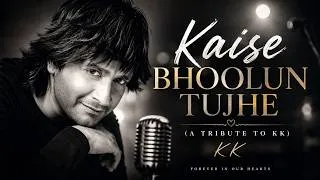 Thumbnail: Kaise Bhoolun Tujhe | Original Tribute to KK | Emotional Hindi Heartbreak Song 2026