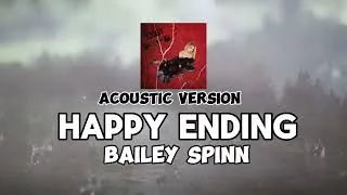 Thumbnail: Bailey Spinn - Happy Ending (ACOUSTIC VERSION)