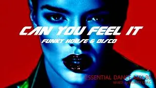 Thumbnail: Can You Feel It - Essential Dance Mix 80 - Funky House, Disco, NuDisco #funkyhouse #disco
