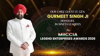 Thumbnail: The Awards Presented by Lt. Gen. Gurmeet Singh Ji at the MIICCIA Legend Enterprises Awards 2026.