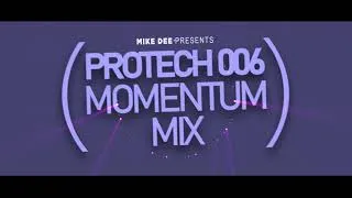 Thumbnail: PROTECH 006 - Momentum Mix | By Mike Dee