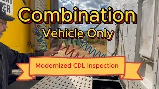 Thumbnail: 2025 New Modernized CDL "Combination Vehicle" Inspection