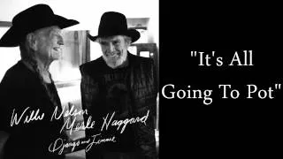 Thumbnail: Willie Nelson & Merle Haggard - It's All Going To Pot (HQ)