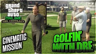 Thumbnail: GTA Online • Golfin' with Dre • The Contract (Grand Theft Auto / Cinematic Mission)