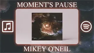 Thumbnail: MOMENT'S PAUSE - Mikey O'Neil (Atmospheric/Ambient/Cinematic Music)