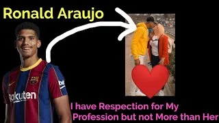 Thumbnail: Ronald Araujo|| I have Respection for my profession but not More than Hers #RonaldAraujo