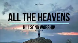 Thumbnail: All The Heavens - Hillsong Worship (Lyrics)