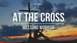 Thumbnail: At The Cross - Hillsong Worship (Lyrics)