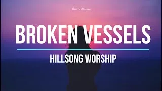 Thumbnail: Broken Vessels (Amazing Grace) - Hillsong Worship (Lyrics)