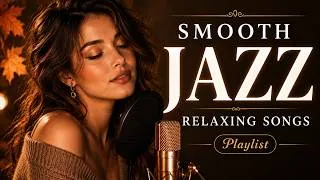 Thumbnail: Smooth Autumn Jazz | Soft Love Songs & Soft Female Vocals for Cozy Moments