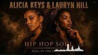 Thumbnail: Alicia Keys & Lauryn Hill – Hip Hop Soul Frequencies | Neo Soul & Conscious Rap Vibes