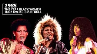 Thumbnail: 1985: The Year Black Women Took Over Rock N' Roll