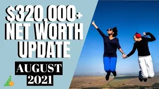 Thumbnail: NET WORTH UPDATE August 2021 | Middle Class Couple Financial Independence Journey MillennialonFIRE