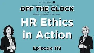 Thumbnail: HR Ethics in Action: Real Workplace Scenarios Explained - Off The Clock Ep 113