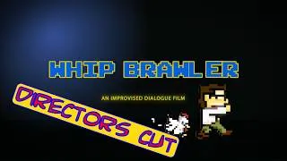 Thumbnail: WHIP BRAWLER  -  Directors Cut 2026