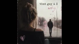 Thumbnail: That Guy & I Why? (2.0 Suno Version)