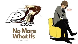 Thumbnail: Persona 5 Royal OST - No More What Ifs (With Lyrics)