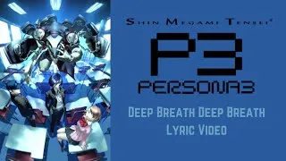 Thumbnail: Persona 3 OST - Deep Breath Deep Breath (With Lyrics)