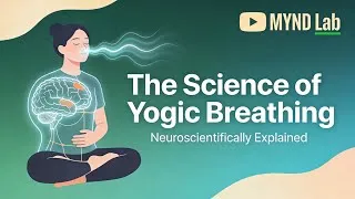 Thumbnail: The Science of Yogic Breath: Scientifically Explained | MYND Lab