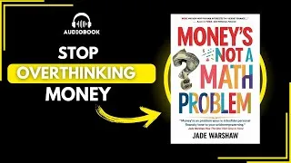 Thumbnail: Money’s Not a Math Problem by Jade Warshaw | Audiobook Summary