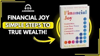 Thumbnail: Financial Joy: Simple Steps to True Wealth! | Audiobook Summary