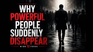Thumbnail: Why Powerful People Suddenly Disappear